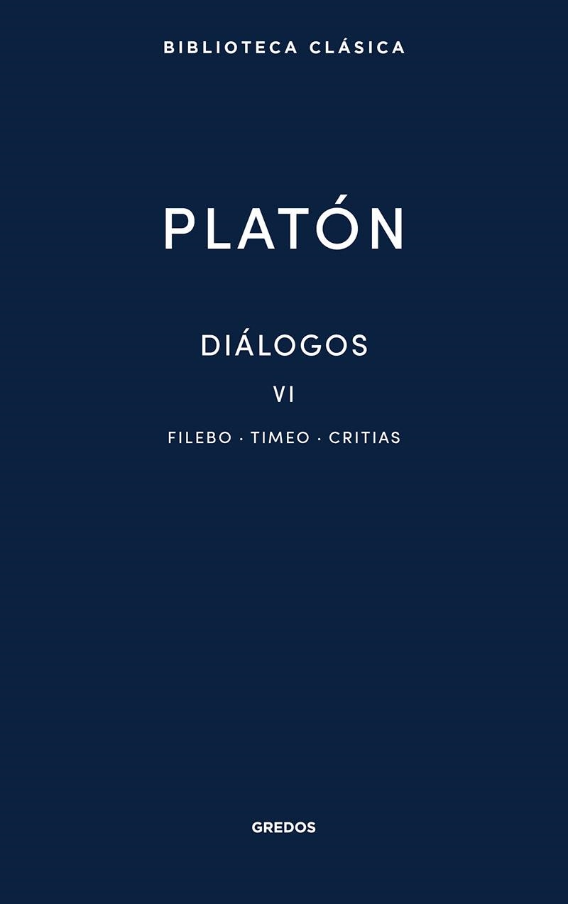 Diálogos VI. Filebo, Timeo, Critias | 9788424939502 | Platón | Librería Castillón - Comprar libros online Aragón, Barbastro