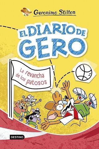 El diario de Gero 2. La revancha de los patosos | 9788408298069 | Stilton, Geronimo | Librería Castillón - Comprar libros online Aragón, Barbastro