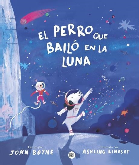 El perro que bailó en la Luna | 9788408292616 | Boyne, John | Librería Castillón - Comprar libros online Aragón, Barbastro