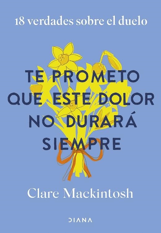 Te prometo que este dolor no durará siempre | 9788411192187 | Mackintosh, Clare | Librería Castillón - Comprar libros online Aragón, Barbastro