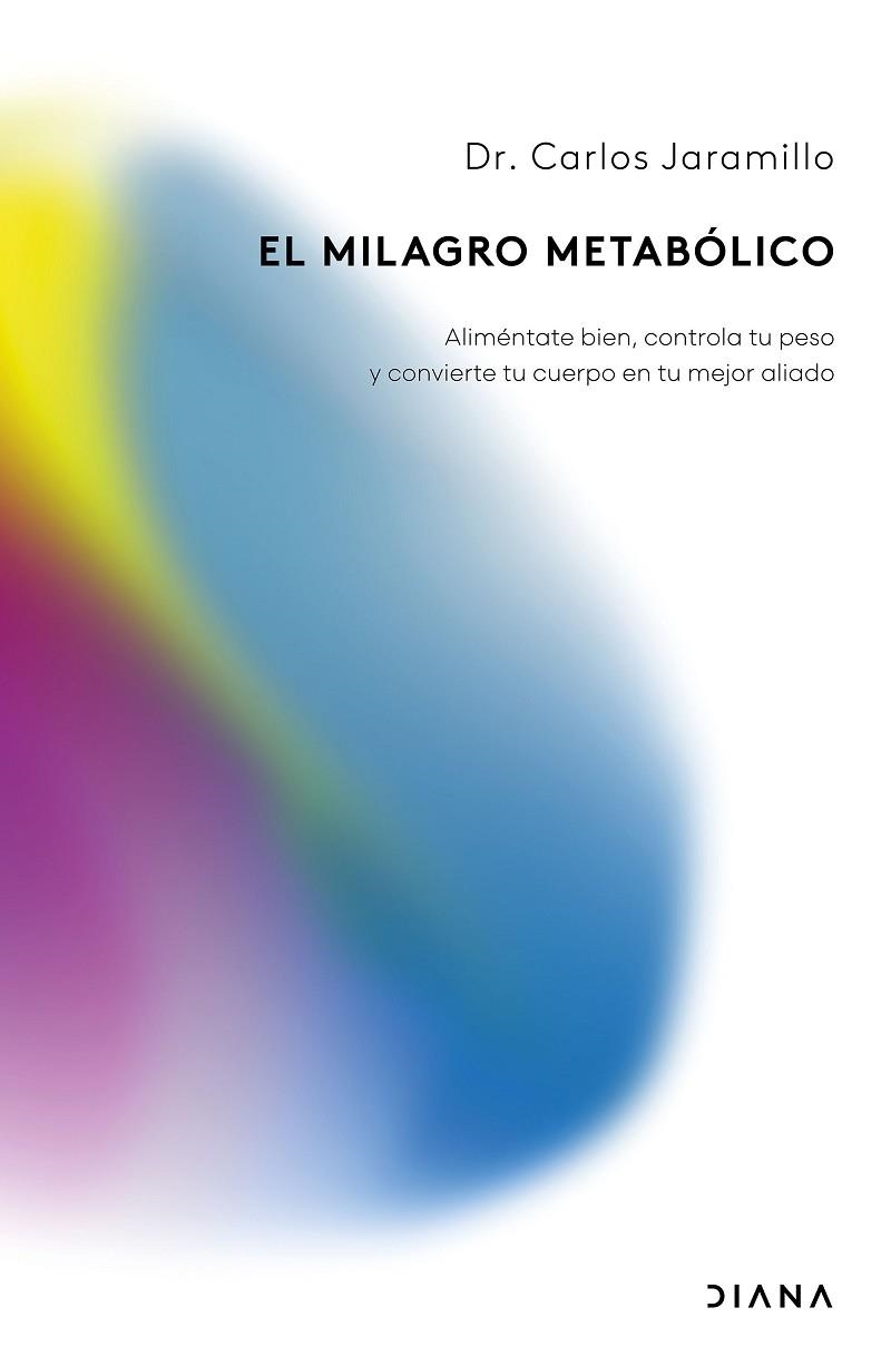 El milagro metabólico | 9788411192262 | Dr. Carlos Jaramillo | Librería Castillón - Comprar libros online Aragón, Barbastro