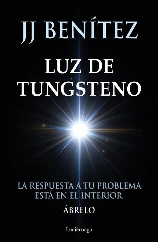 Luz de Tungsteno | 9788419996831 | Benítez, J. J. | Librería Castillón - Comprar libros online Aragón, Barbastro