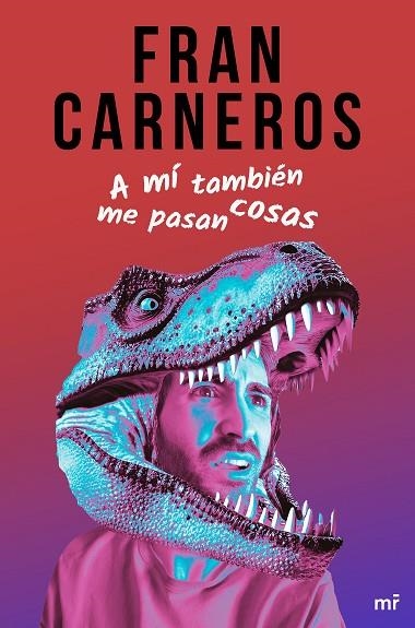 A mí también me pasan cosas | 9788427053533 | Carneros, Fran | Librería Castillón - Comprar libros online Aragón, Barbastro