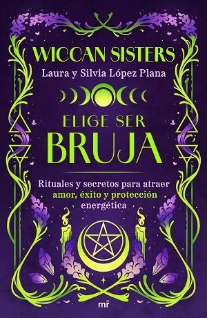 Elige ser bruja | 9788427053502 | Laura y Silvia López Plana (@wiccansisters) | Librería Castillón - Comprar libros online Aragón, Barbastro