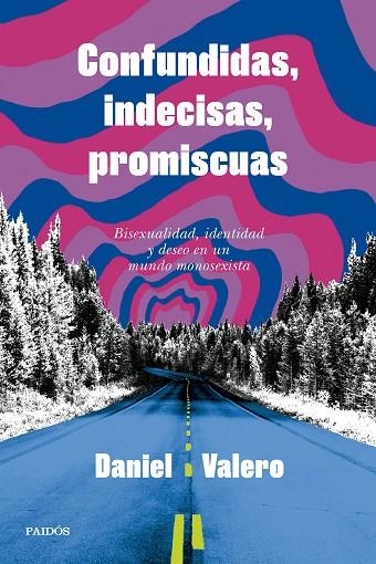 Confundidas, indecisas, promiscuas | 9788449343346 | Valero, Daniel | Librería Castillón - Comprar libros online Aragón, Barbastro