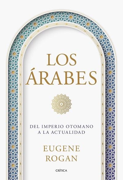 Los árabes | 9788491997214 | Rogan, Eugene | Librería Castillón - Comprar libros online Aragón, Barbastro