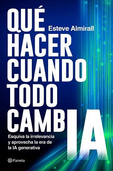 Qué hacer cuando todo cambia | 9788408299578 | Almirall, Esteve | Librería Castillón - Comprar libros online Aragón, Barbastro