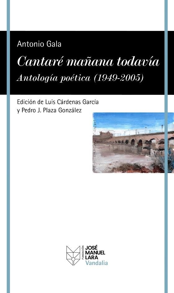 Cantaré mañana todavía. Antología poética (1949-2005) | 9788419132529 | Gala, Antonio | Librería Castillón - Comprar libros online Aragón, Barbastro