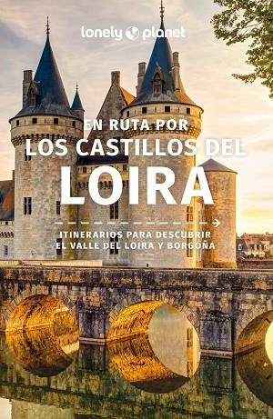 En ruta por los castillos del Loira 2 | 9788408300564 | Averbuck, Alexis/Berry, Oliver/Carillet, Jean-Bernard/Clark, Gregor | Librería Castillón - Comprar libros online Aragón, Barbastro