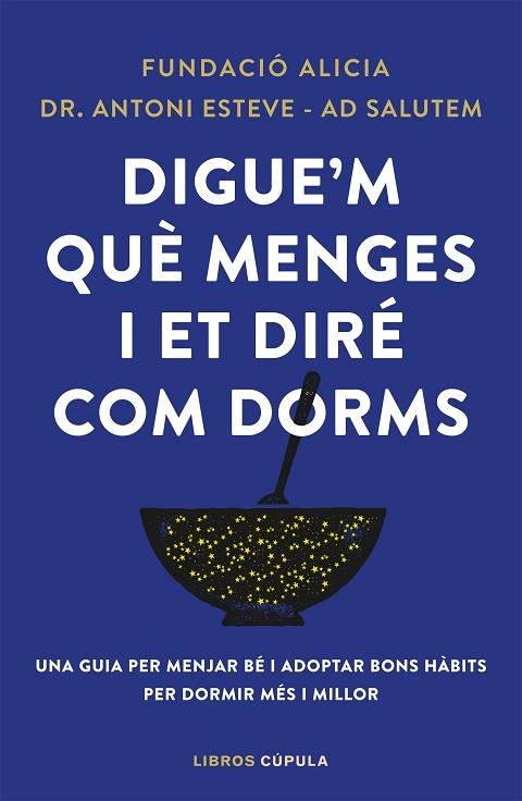 Digue'm què menges i et diré com dorms | 9788448042523 | Fundación Alícia/Dr. Antoni Esteve-AdSalutem | Librería Castillón - Comprar libros online Aragón, Barbastro