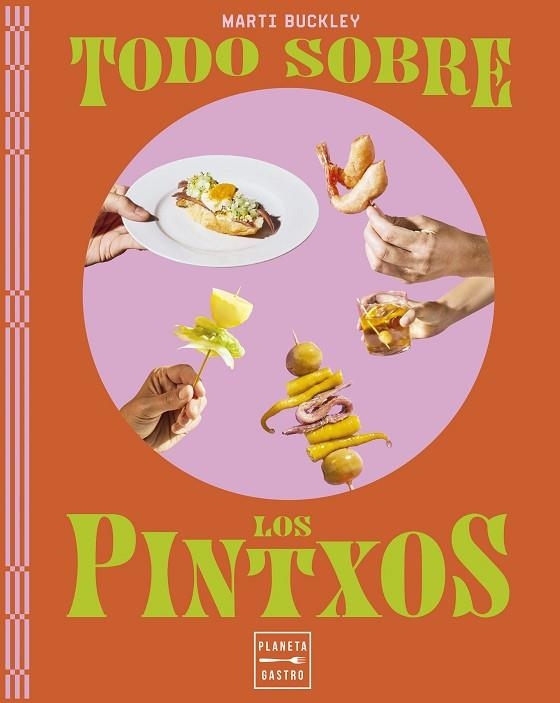 Todo sobre los pintxos | 9788408298779 | Buckley, Marti | Librería Castillón - Comprar libros online Aragón, Barbastro