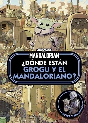 Star Wars. The Mandalorian. ¿Dónde están Grogu y el Mandaloriano? | 9788408297246 | Star Wars | Librería Castillón - Comprar libros online Aragón, Barbastro