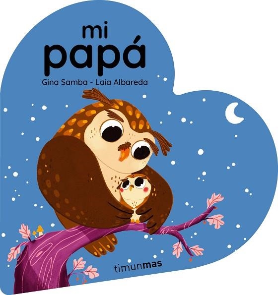 Mi papá. Libro de cartón en forma de corazón | 9788408294108 | Samba, Gina | Librería Castillón - Comprar libros online Aragón, Barbastro