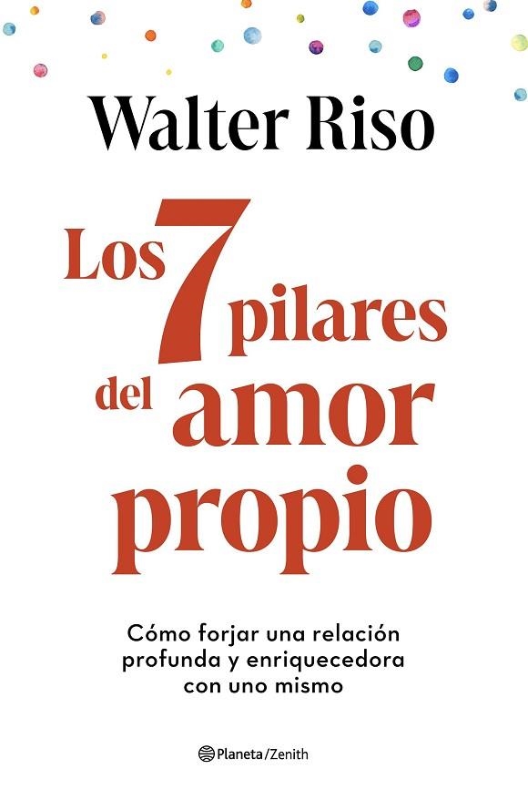 Los 7 pilares del amor propio | 9788408299325 | Riso, Walter | Librería Castillón - Comprar libros online Aragón, Barbastro