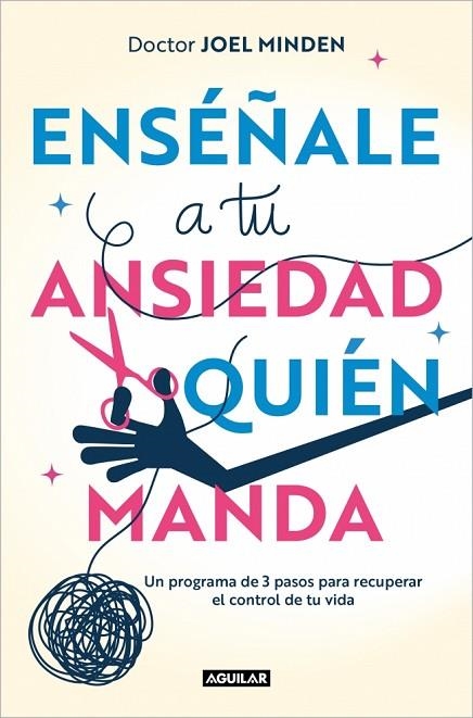 Enséñale a tu ansiedad quién manda | 9788403525153 | Minden, Joel | Librería Castillón - Comprar libros online Aragón, Barbastro