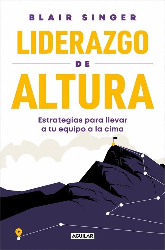 Liderazgo de altura | 9788403525542 | Singer, Blair | Librería Castillón - Comprar libros online Aragón, Barbastro