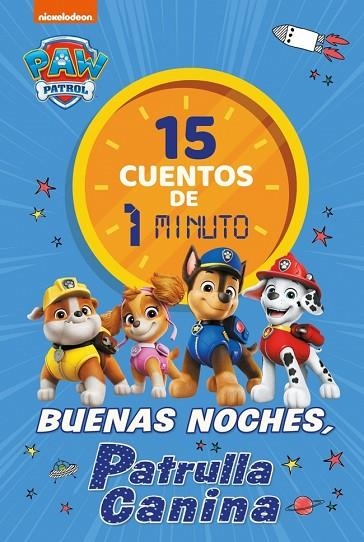 Paw Patrol | Patrulla Canina. Recopilatorio de cuentos - 15 cuentos de 1 minuto. | 9788448870034 | Nickelodeon | Librería Castillón - Comprar libros online Aragón, Barbastro