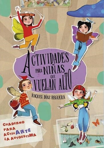 Actividades para niñas que vuelan alto | 9788448870065 | Díaz Reguera, Raquel | Librería Castillón - Comprar libros online Aragón, Barbastro