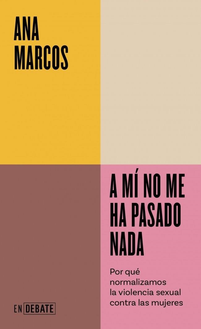 A mí no me ha pasado nada | 9788410433311 | Marcos, Ana | Librería Castillón - Comprar libros online Aragón, Barbastro