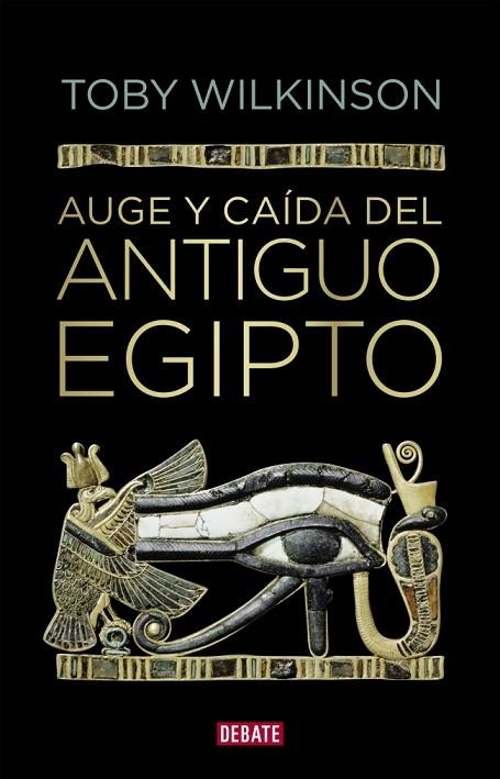 Auge y caída del antiguo Egipto | 9788410214279 | Wilkinson, Toby | Librería Castillón - Comprar libros online Aragón, Barbastro