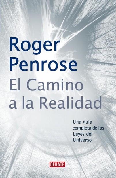 El camino a la realidad | 9788410433670 | Penrose, Roger | Librería Castillón - Comprar libros online Aragón, Barbastro