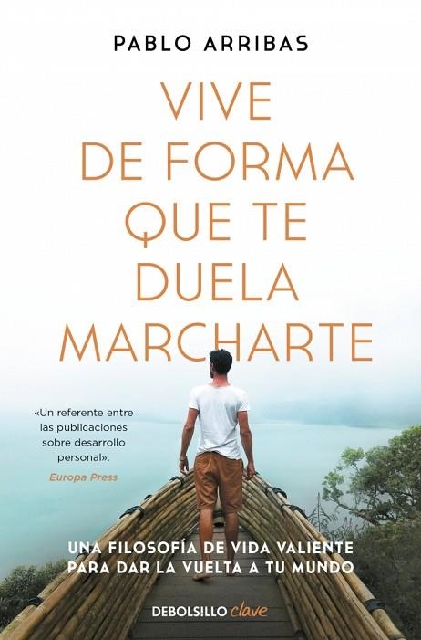 Vive de forma que te duela marcharte | 9788466379274 | Arribas, Pablo | Librería Castillón - Comprar libros online Aragón, Barbastro