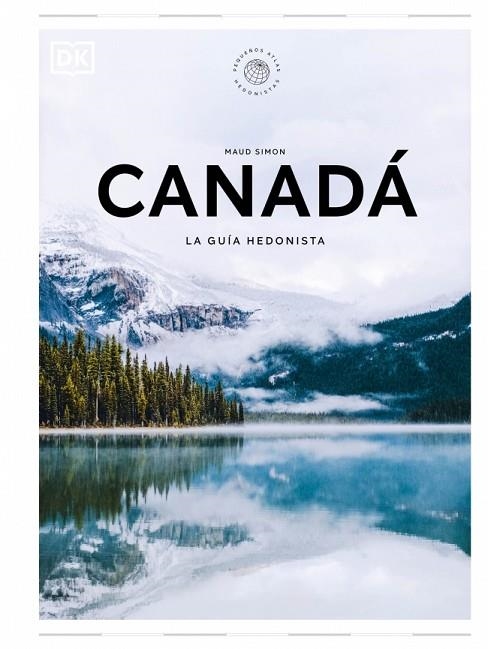 Canadá. La guía hedonista (Pequeños Atlas Hedonistas) | 9780241732519 | Simon, Maud | Librería Castillón - Comprar libros online Aragón, Barbastro