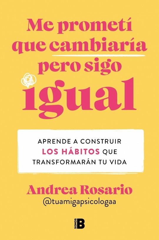 Me prometí que cambiaría pero sigo igual | 9788466679442 | Rosario Sánchez (@tuamigapsicologaa), Andrea | Librería Castillón - Comprar libros online Aragón, Barbastro