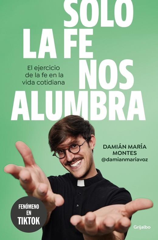 Solo la fe nos alumbra | 9788425368189 | Montes (@damianmariavoz), Damián María | Librería Castillón - Comprar libros online Aragón, Barbastro