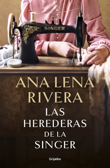 Las herederas de la Singer | 9788425369780 | Rivera, Ana Lena | Librería Castillón - Comprar libros online Aragón, Barbastro