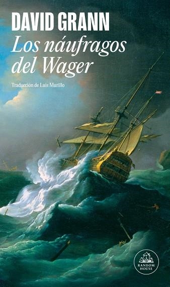 Los náufragos del Wager | 9788439744573 | Grann, David | Librería Castillón - Comprar libros online Aragón, Barbastro