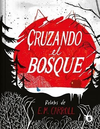 Cruzando el bosque | 9788412849240 | Carroll, E.M. | Librería Castillón - Comprar libros online Aragón, Barbastro