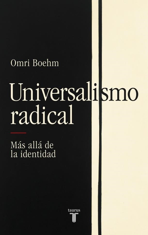 Universalismo radical | 9788430627332 | Boehm, Omri | Librería Castillón - Comprar libros online Aragón, Barbastro