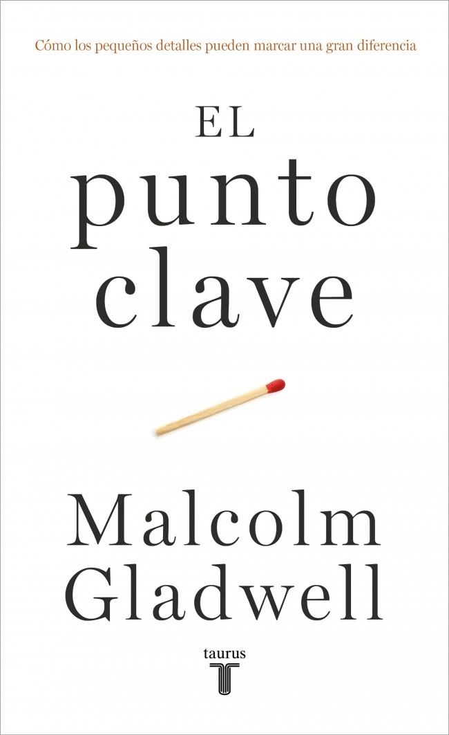 El punto clave | 9788430627707 | Gladwell, Malcolm | Librería Castillón - Comprar libros online Aragón, Barbastro