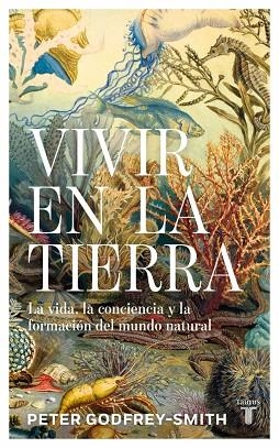 Vivir en la Tierra | 9788430627394 | Godfrey-Smith, Peter | Librería Castillón - Comprar libros online Aragón, Barbastro