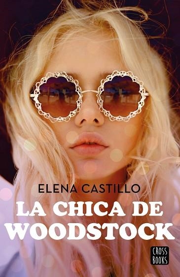 La chica de Woodstock | 9788408300786 | Castillo, Elena | Librería Castillón - Comprar libros online Aragón, Barbastro