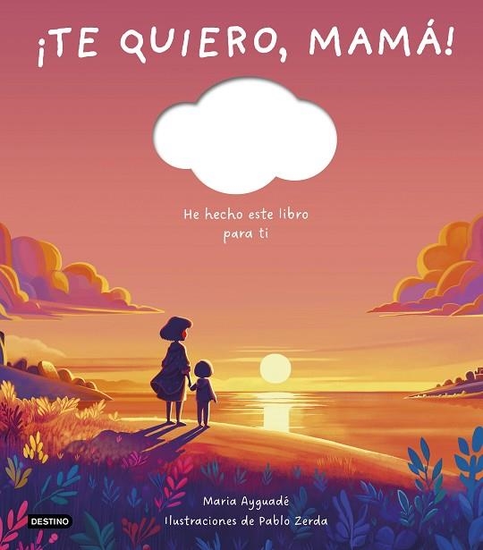 ¡Te quiero, mamá! | 9788408298373 | Ayguadé, Maria | Librería Castillón - Comprar libros online Aragón, Barbastro