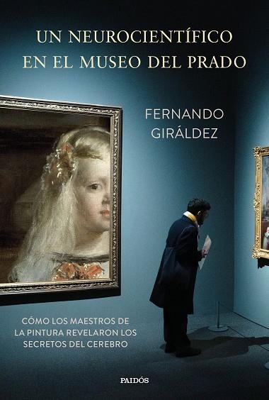 Un neurocientífico en el Museo del Prado | 9788449343667 | Giraldez, Fernando | Librería Castillón - Comprar libros online Aragón, Barbastro