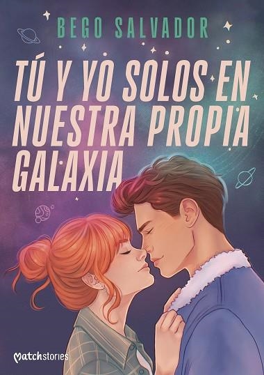 Tú y yo solos en nuestra propia galaxia | 9788408301011 | Salvador, Bego | Librería Castillón - Comprar libros online Aragón, Barbastro