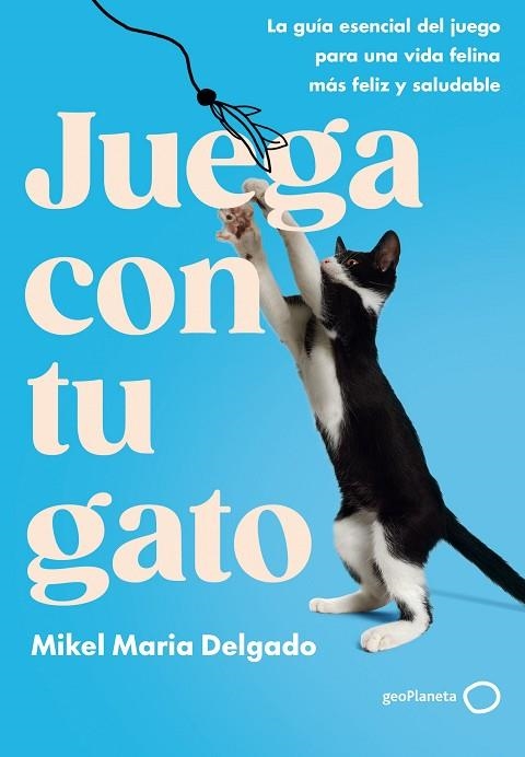 Juega con tu gato | 9788408300861 | Delgado, Mikel Maria | Librería Castillón - Comprar libros online Aragón, Barbastro