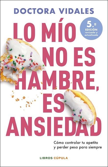 Lo mío no es hambre, es ansiedad. Nueva edición actualizada | 9788448042301 | Dra. Vidales | Librería Castillón - Comprar libros online Aragón, Barbastro