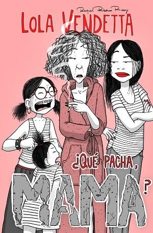 Lola Vendetta. ¿Qué pacha, Mama? | 9788411617994 | Riba Rossy, Raquel | Librería Castillón - Comprar libros online Aragón, Barbastro