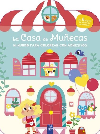 Mi mundo para colorear con adhesivos. La casa de muñecas | 9788408296874 | YOYO | Librería Castillón - Comprar libros online Aragón, Barbastro