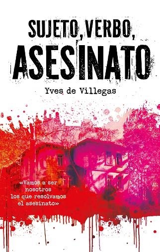 SUJETO, VERBO, ASESINATO | 9788468373966 | de Villegas, Yves | Librería Castillón - Comprar libros online Aragón, Barbastro