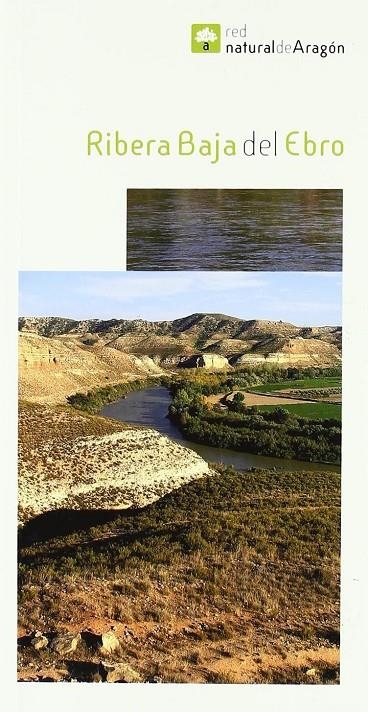 RIBERA BAJA DEL EBRO - RED NATURAL DE ARAGON | 9788483218013 | VIÑUALES, EDUARDO | Librería Castillón - Comprar libros online Aragón, Barbastro