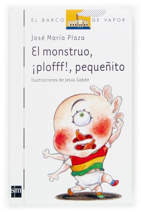 MONSTRUO ¡PLOFF! PEQUEÑITO, EL - BARCO VAPOR BLANCA | 9788467504408 | PLAZA PLAZA, JOSE MARIA | Librería Castillón - Comprar libros online Aragón, Barbastro