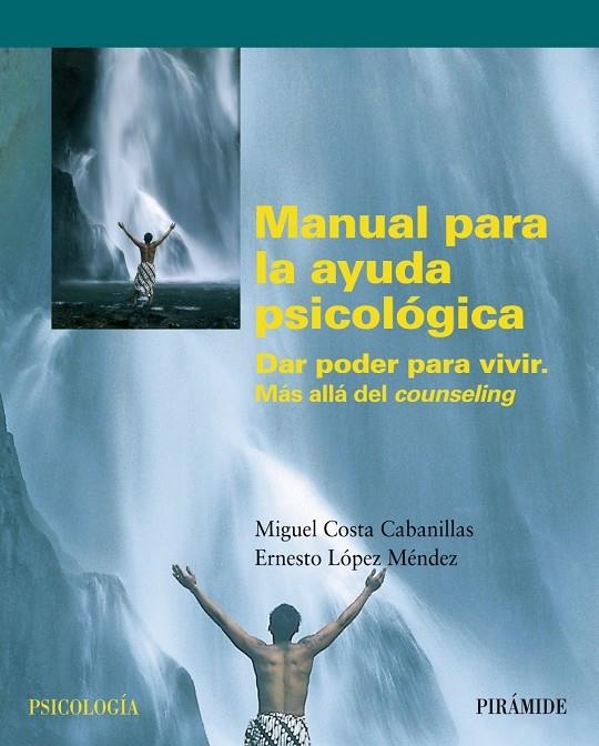 MANUAL PARA LA AYUDA PSICOLOGICA | 9788436820430 | COSTA CABANILLAS, MIGUEL ; LOPEZ MENDEZ, ERNESTO | Librería Castillón - Comprar libros online Aragón, Barbastro