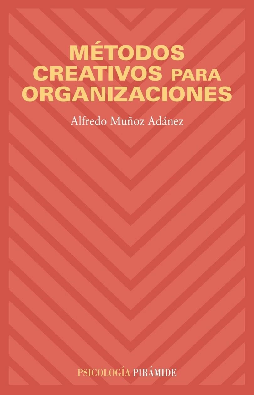 METODOS CREATIVOS PARA ORGANIZACIONES | 9788436820645 | MUÑOZ ADANEZ, ALFREDO | Librería Castillón - Comprar libros online Aragón, Barbastro