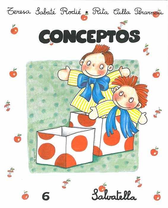 CONCEPTOS 6 ED.INFANTIL | 9788472105867 | SABATE I RODIE, TERESA | Librería Castillón - Comprar libros online Aragón, Barbastro