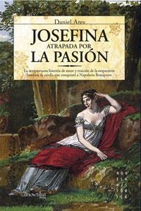 JOSEFINA ATRAPADA POR LA PASION | 9788497632959 | ARES, DANIEL | Librería Castillón - Comprar libros online Aragón, Barbastro